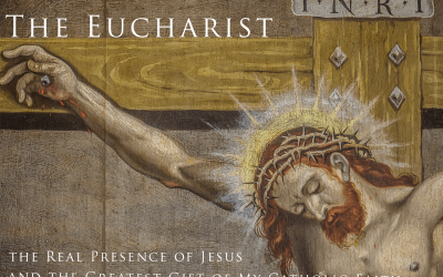 The Eucharist: the Real Presence of Jesus and the Greatest Gift of My Catholic Faith